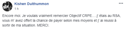 Je voulais vraiment remercier Objectif CRPE. J'étais au RSA, vous m'avez offert la chance de payer selon mes moyens et j'ai réussi à sortir de ma situation. MERCI.