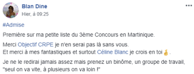 Première sur ma petite liste du 3ème concours en Martinique. Merci Objectif CRPE je n'en serai pas là sans vous [...] Je ne le redirai jamais assez mais prenez un binôme, un groupe de travail, "seul on va vite, à plusieurs on va loin !"