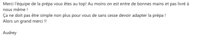 Merci l'équipe de la prépa vous êtes au top ! Au moins on est entre de bonnes mains et pas livré à nous même !