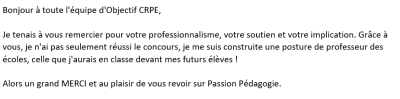 Grâce à vous, je n'ai pas seulement réussi le concours, je me suis construite une posture de professeur des écoles, celle que j'aurais en classe devant mes futurs élèves !