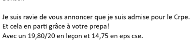 Je suis ravie de vous annoncer que je suis admise pour le Crpe. Et cela en parti grâce à votre prepa !