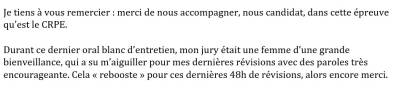 Durant ce dernier oral blanc d’entretien, mon jury était une femme d’une grande bienveillance, qui a su m’aiguiller pour mes dernières révisions