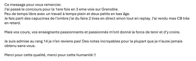 Je suis admise au rang 14 je n’en reviens pas ! Des notes incroyables pour la plupart que je n’aurai jamais obtenu sans vous.