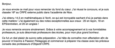 Grâce à votre accompagnement et à vos formidables professeurs, je suis désormais professeure des écoles, pour mon plus grand bonheur.